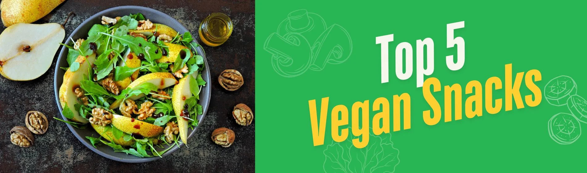 Top 5 Vegan Snacks to Improve your Health and Reach Fitness Goals